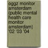 OGGZ monitor Amsterdam (Public mental health care monitor Amsterdam) '02 '03 '04