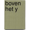 Boven het y by Ceuninck Capelle