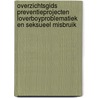 Overzichtsgids preventieprojecten loverboyproblematiek en seksueel misbruik by M. van Staa