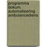 Programma dokum. automatisering ambulancediens door Onbekend