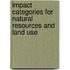 Impact categories for natural resources and land use