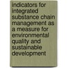 Indicators for integrated substance chain management as a measure for environmental quality and sustainable development door J.B. Guinee
