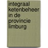 Integraal ketenbeheer in de provincie Limburg door L. van Oers