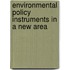 Environmental policy instruments in a new area