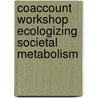 CoAccount workshop ecologizing societal metabolism door R. Kleijn