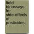 Field bioassays for side-effects of pesticides