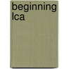 Beginning LCA by N.W. van den Berg