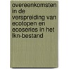 Overeenkomsten in de verspreiding van ecotopen en ecoseries in het LKN-bestand door M. Gorree