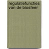 Regulatiefuncties van de biosfeer door E. van der Voet