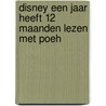 Disney een jaar heeft 12 maanden lezen met poeh door Onbekend