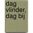 Dag vlinder, dag bij