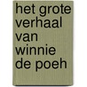 Het grote verhaal van Winnie de Poeh by A.A. Milne