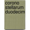 Corono Stellarum Duodecim door I. Custers-van Bergen