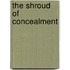 The Shroud of Concealment