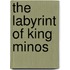 The Labyrint of King Minos