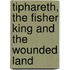 Tiphareth, The Fisher king and the Wounded Land