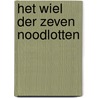 Het Wiel der Zeven Noodlotten by I. van Custers-van Bergen