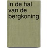 In de Hal van de Bergkoning by I. Custers-van Bergen