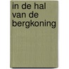 In de Hal van de Bergkoning door I. Custers-van Bergen