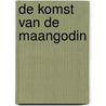 De Komst van de Maangodin by I. Custers-van Bergen