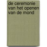 De ceremonie van het Openen van de Mond door I. Custers-van Bergen