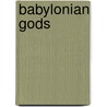 Babylonian Gods door S. Fiebig