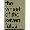 The Wheel of the Seven Fates door I. Custers-van Bergen