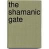 The Shamanic Gate door Ina Cüsters-van Bergen
