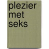 Plezier met seks by Calrke