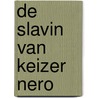 De slavin van keizer Nero by Alexandre Dumas
