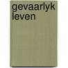 Gevaarlyk leven door Patti Davis