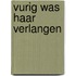 Vurig was haar verlangen