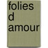 Folies d amour