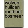 Wolven huilden rond het bosmeer door Frithjof