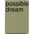 Possible dream