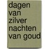 Dagen van zilver nachten van goud