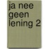 Ja nee geen lening 2