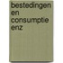Bestedingen en consumptie enz