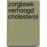 Zorgboek Verhoogd cholesterol door Kollaard Coene