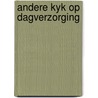 Andere kyk op dagverzorging door C.H. Bertels