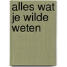 Alles wat je wilde weten by C.H. Bertels