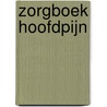 Zorgboek Hoofdpijn by E.H. Coene