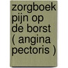 Zorgboek pijn op de borst ( angina pectoris ) door Sander Kollaard