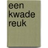 Een kwade reuk