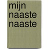 Mijn naaste naaste door Ankie Peypers