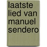 Laatste lied van manuel sendero door Ariel Dorfmann