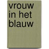 Vrouw in het blauw door Verschoor