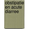 Obstipatie en acute diarree by P. Wopereis