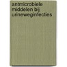 Antmicrobiele middelen bij urineweginfecties door G. Evers