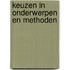 Keuzen in onderwerpen en methoden